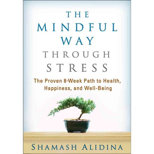 The Mindful Way Through Stress: The Proven 8-Week Path to Health Happiness and Well-Being, Guilford Pubn