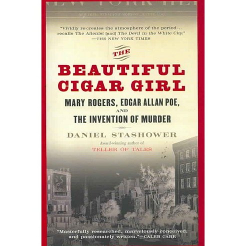 The Beautiful Cigar Girl: Mary Rogers Edgar Allan Poe and the Invention of Murder, Berkley Pub Group