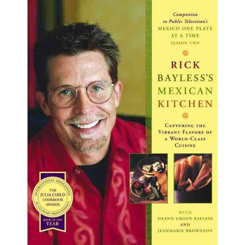 Rick Bayless''s Mexican Kitchen: Capturing the Vibrant Flavors of a World-Class Cuisine, Scribner