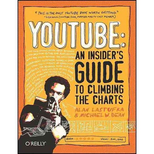 Youtube: An Insider''s Guide to Climbing the Charts, Oreilly & Associates Inc
