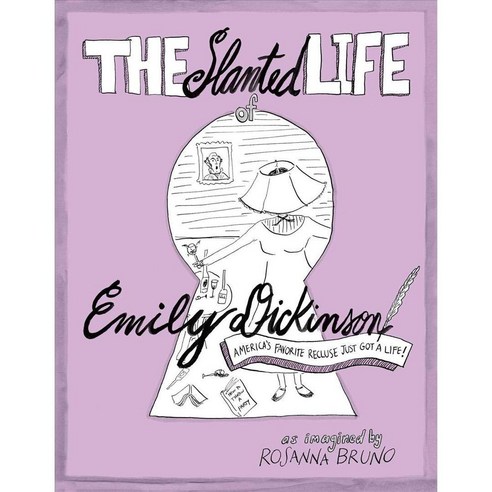 The Slanted Life of Emily Dickinson: America''s Favorite Recluse Just Got a Life!, Andrews McMeel Pub