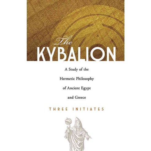 The Kybalion: A Study of the Hermetic Philosophy of Ancient Egypt and Greece, Dover Pubns