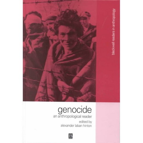 Genocide: An Anthropological Reader, Blackwell Pub
