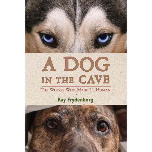 A Dog in the Cave: The Wolves Who Made Us Human, Houghton Mifflin Harcourt