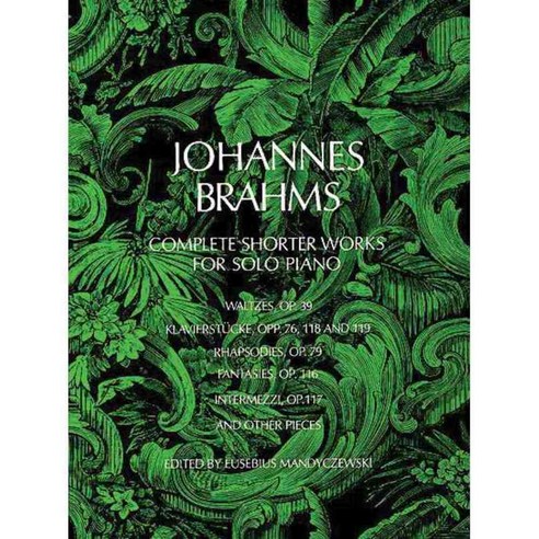 Johannes Brahms Complete Shorter Works for Solo Piano, Dover Pubns