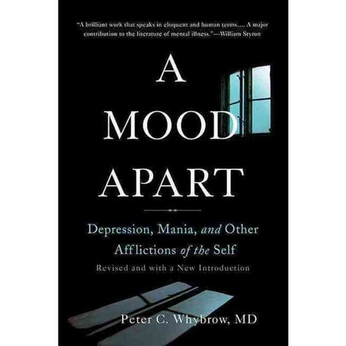 A Mood Apart: Depression Mania and Other Afflictions of the Self, Basic ...