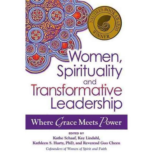 Women Spirituality and Transformative Leadership: Where Grace Meets Power, Skylight Paths Pub