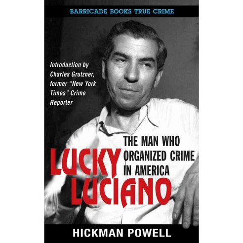 Lucky Luciano: The Man Who Organized Crime in America, Barricade Books Inc