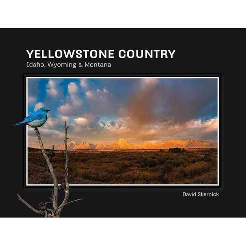 Yellowstone Country: Idaho Wyoming & Montana, Schiffer Pub Ltd