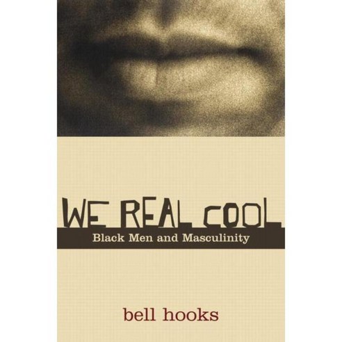 We Real Cool: Black Men and Masculinity, Routledge