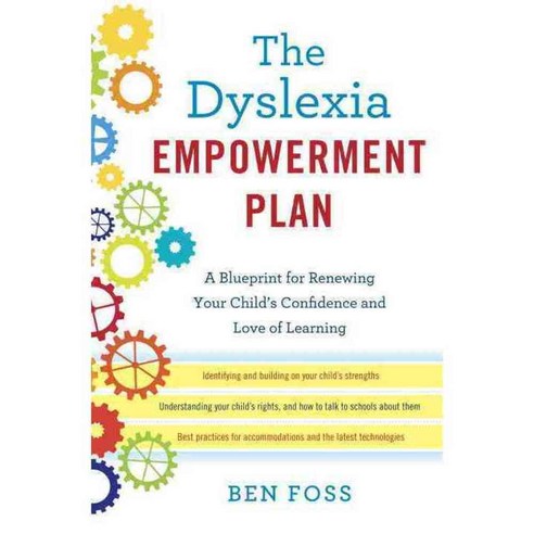 The Dyslexia Empowerment Plan: A Blueprint for Renewing Your Child''s Confidence and Love of Learning, Ballantine Books
