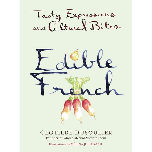 Edible French: Tasty Expressions and Cultural Bites, Tarcherperigree