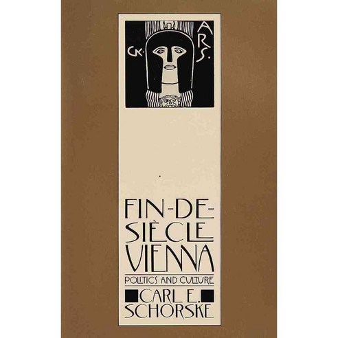 Fin-De-Siecle Vienna: Politics and Culture, Vintage Books