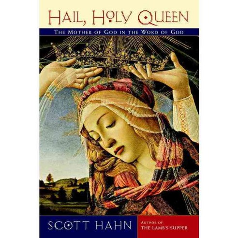 Hail Holy Queen: The Mother of God in the Word of God, Image Books
