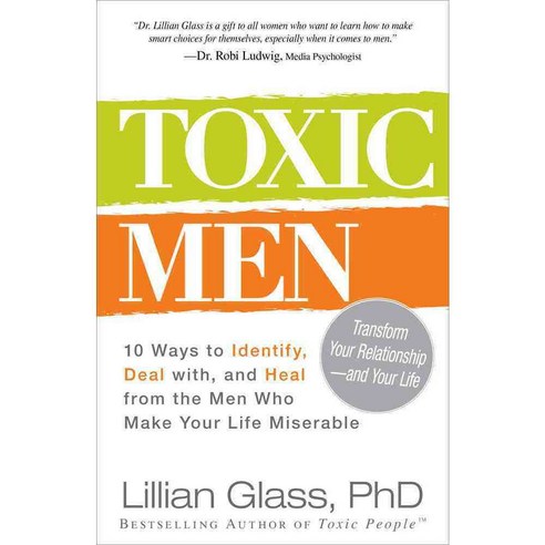 Toxic Men: 10 Ways to Identify Deal With and Heal from the Men Who Make ...