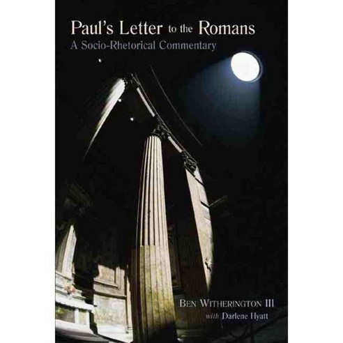 Paul''s Letter to the Romans: A Socio-Rhetorical Commentary, Eerdmans Pub Co