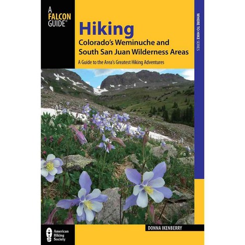 Falcon Guide Hiking Colorado''s Weminuche and South San Juan Wilderness Area, Falcon Pr Pub Co