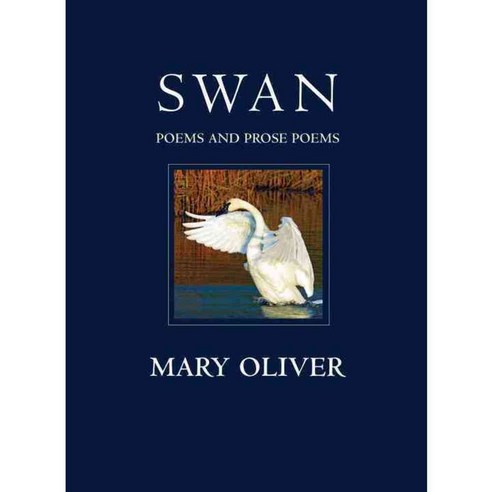 Swan: Poems and Prose Poems, Beacon Pr
