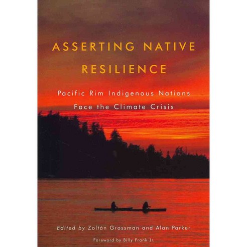 Asserting Native Resilience: Pacific Rim Indigenous Nations Face the ...