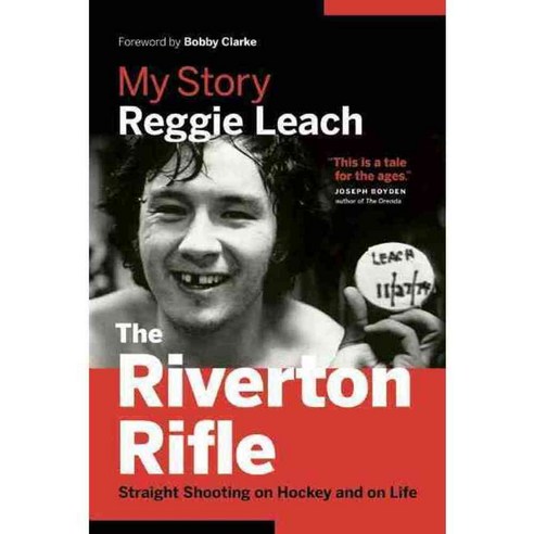 The Riverton Rifle: Straight Shooting on Hockey and on Life, Greystone Books