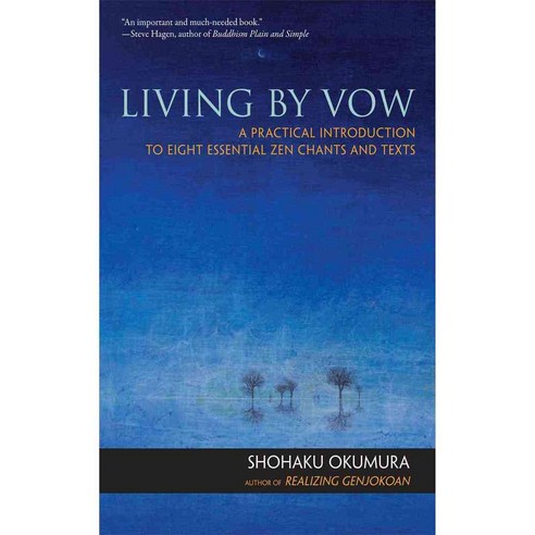 Living By Vow: A Practical Introduction to Eight Essential Zen Chants and Texts, Wisdom Pubns