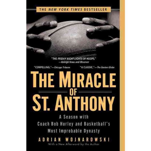 The Miracle of St. Anthony: A Season With Coach Bob Hurley And Basketball''s Most Improbable Dynasty, Avery Pub Group
