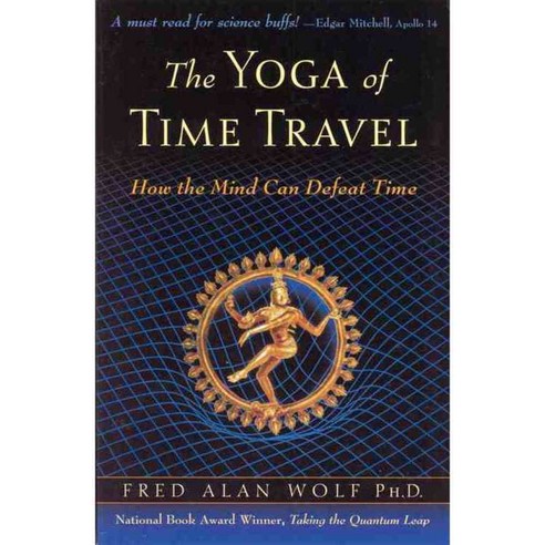 The Yoga Of Time Travel: How The Mind Can Defeat Time, Quest Books
