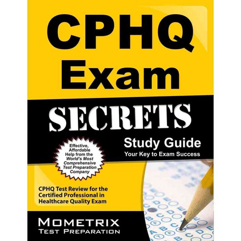 CPHQ Exam Secrets: Your Key to Exam Success Practice & Review for the Certified Professional in Healthcare Quality Exam, Mometrix Media Llc