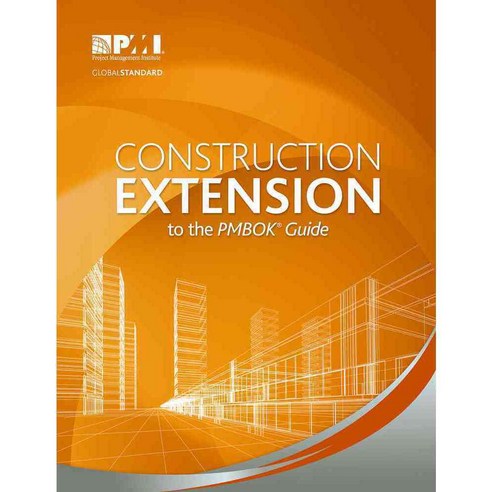 Construction Extension to the PMBOK Guide, Project Management Inst