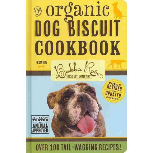 The Organic Dog Biscuit Cookbook: Over 100 Tail-Wagging Recipes!, Cider Mill Pr Book Pub Llc