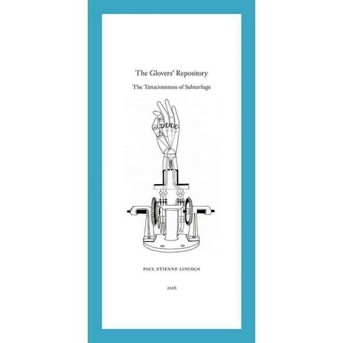 The Glovers'' Repository: The Tenaciousness of Subterfuge, Christine Burgin  Gallery
