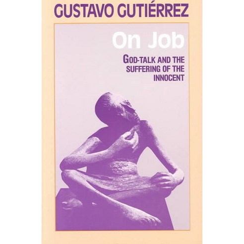 On Job: God-Talk and the Suffering of the Innocent, Orbis Books