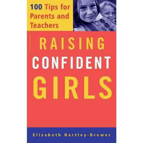 Raising Confident Girls: 100 Tips for Parents and Teachers, Da Capo Pr