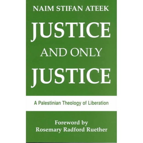 Justice and Only Justice: A Palestinian Theology of Liberation, Orbis Books
