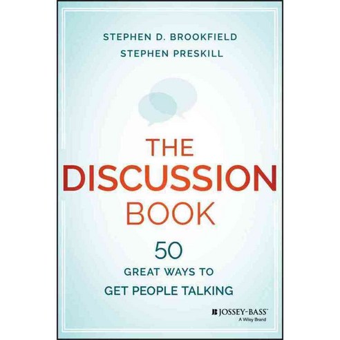 The Discussion Book: 50 Great Ways to Get People Talking, Jossey-Bass Inc Pub