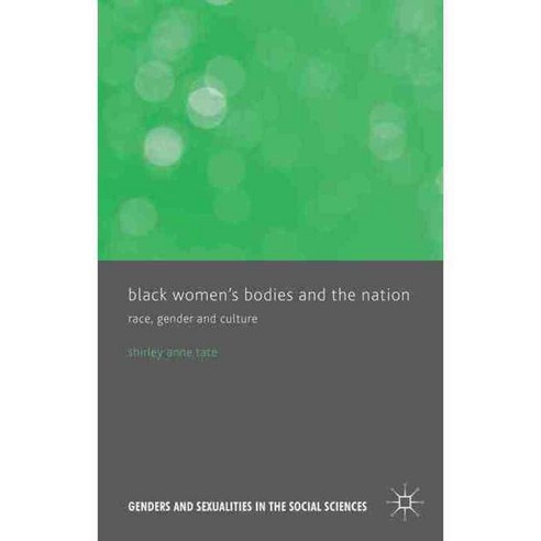 Black Women''s Bodies and The Nation: Race Gender and Culture, Palgrave Macmillan