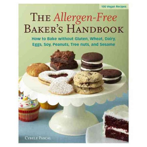The Allergen-Free Baker''s Handbook: How to Bake Without Gluten Wheat Dairy Eggs Soy Peanuts Tree Nuts and Sesame, Celestial Arts