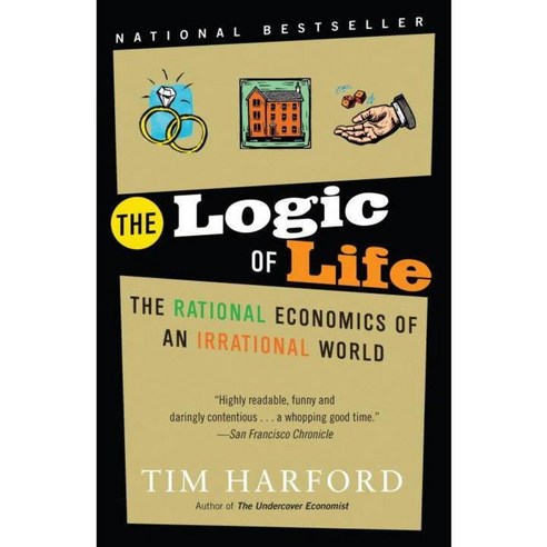 The Logic of Life: The Rational Economics of an Irrational World, Random House Inc