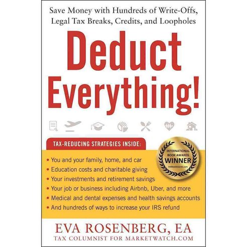 Deduct Everything!: Save Money With Hundreds of Legal Tax Breaks Credits Write-Offs and Loopholes, Humanix Pub Llc