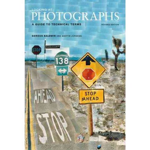 Looking at Photographs: A Guide to Technical Terms, J Paul Getty Museum Pubns