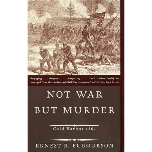 Not War but Murder: Cold Harbor 1864, Vintage Books