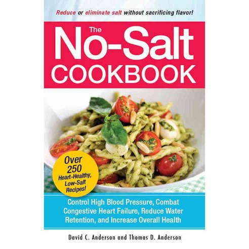 The No-Salt Cookbook: Reduce or Eliminate Salt Without Sacrificing Flavor, Adams Media Corp