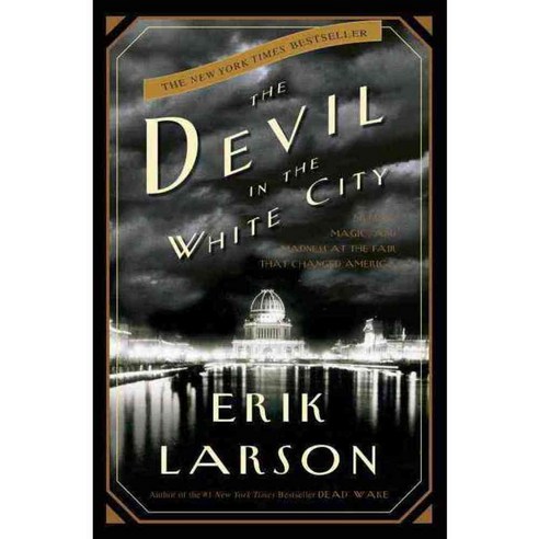 The Devil in the White City: Murder Magic and Madness at the Fair That Changed America, Crown Pub