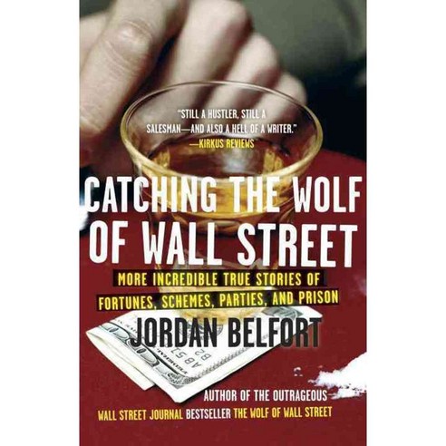 Catching the Wolf of Wall Street: More Incredible True Stories of Fortunes Schemes Parties and Prison, Bantam Dell Pub Group
