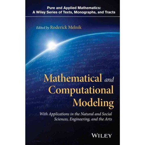Mathematical and Computational Modeling: With Applications in Natural and Social Sciences Engineering and the Arts, John Wiley & Sons Inc