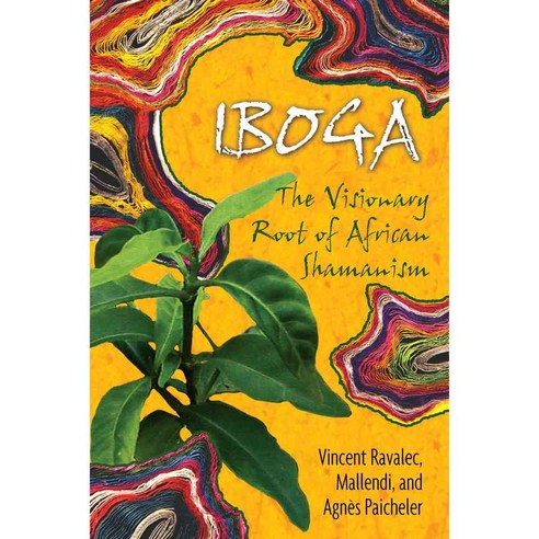 Iboga: The Visionary Root of African Shamanism, Park Street Pr