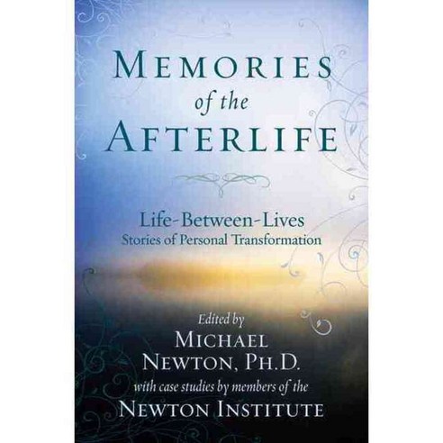 Memories of the Afterlife: Life-Between-Lives Stories of Personal Transformation, Llewellyn Worldwide Ltd