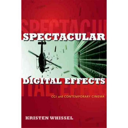 Spectacular Digital Effects: CGI and Contemporary Cinema, Duke Univ Pr