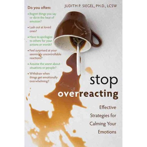 Stop Overreacting: Effective Strategies for Calming Your Emotions, New Harbinger Pubns Inc