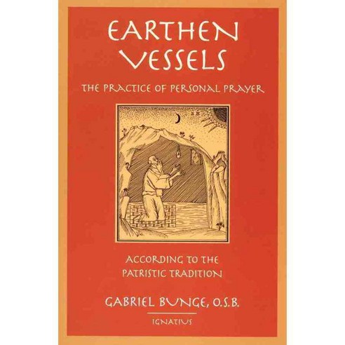 Earthen Vessels: The Practice of Personal Prayer According to the Partristic Tradition, Ignatius Pr
